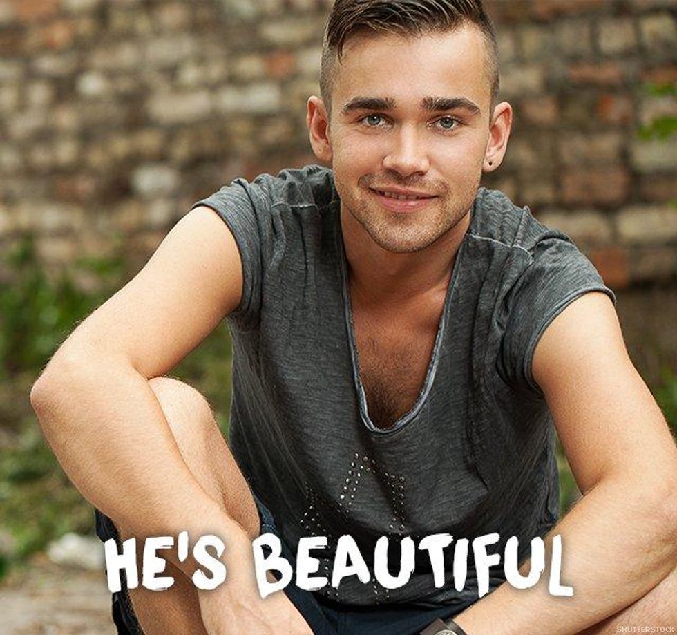 10. He\u2019s beautiful