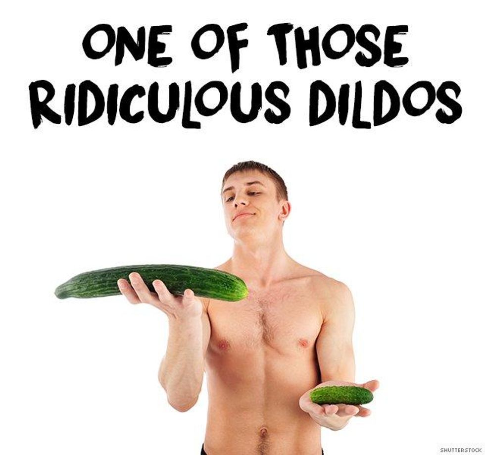 12. One of those ridiculous dildos
