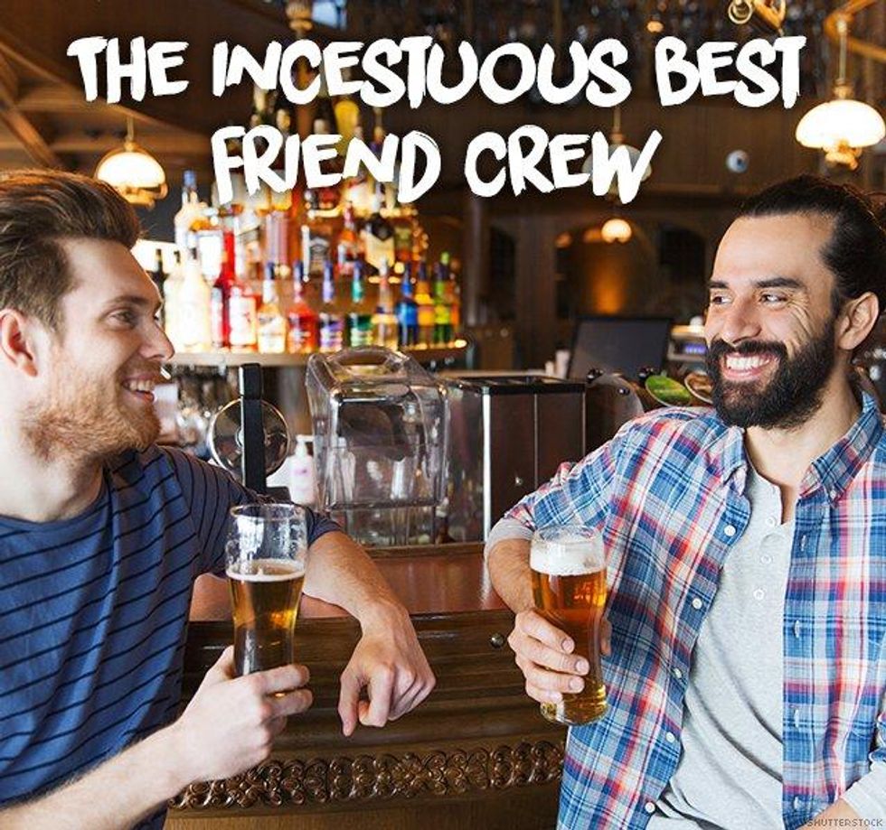 13. The incestuous best friend crew