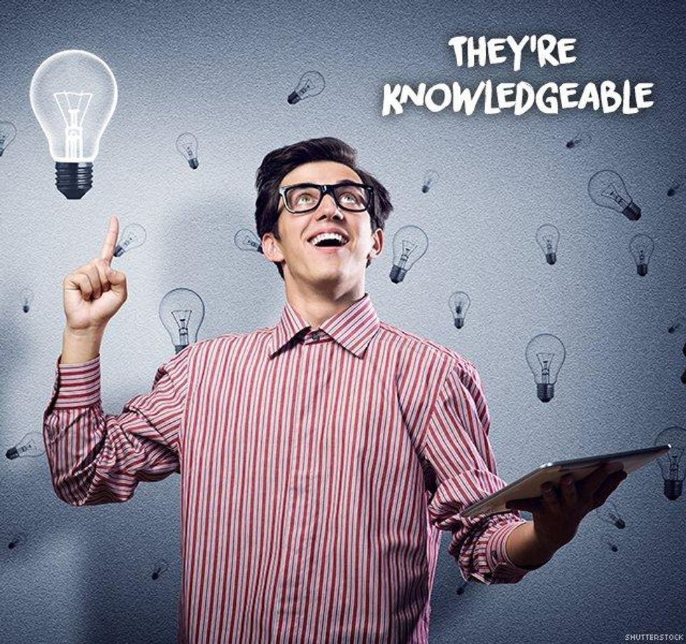 2. They\u2019re knowledgeable