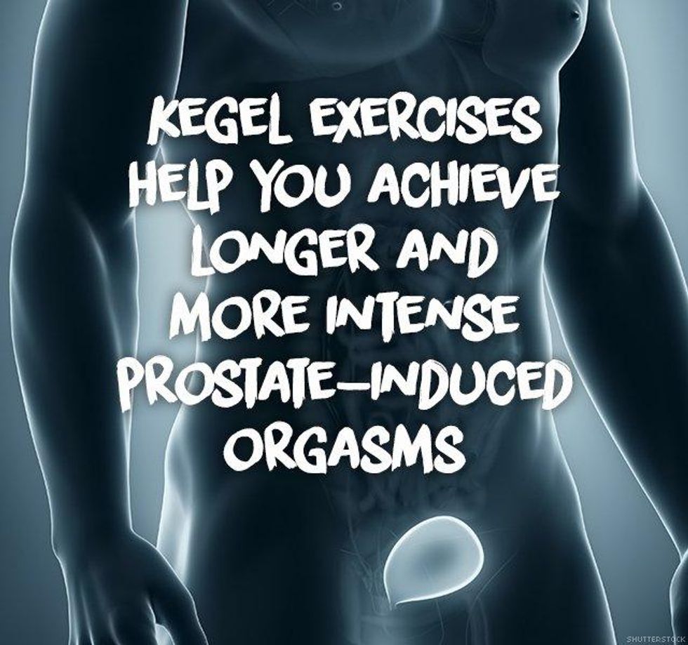 4. Kegel exercises help you achieve longer and more intense prostate-induced orgasms.
