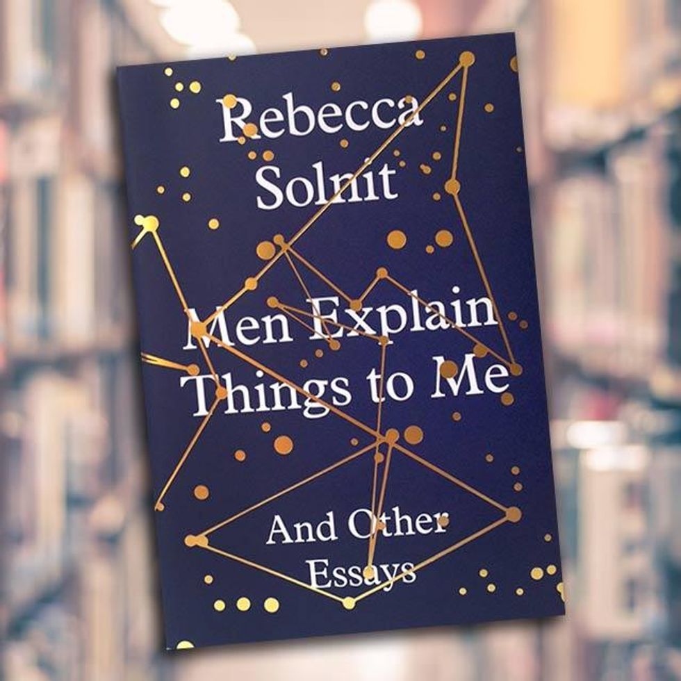5. Men Explain Things to Me -- Rebecca Solnit