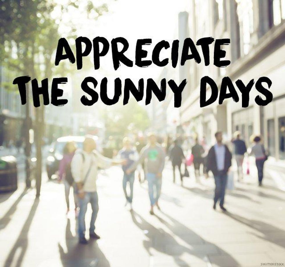 6. Appreciate the sunny days