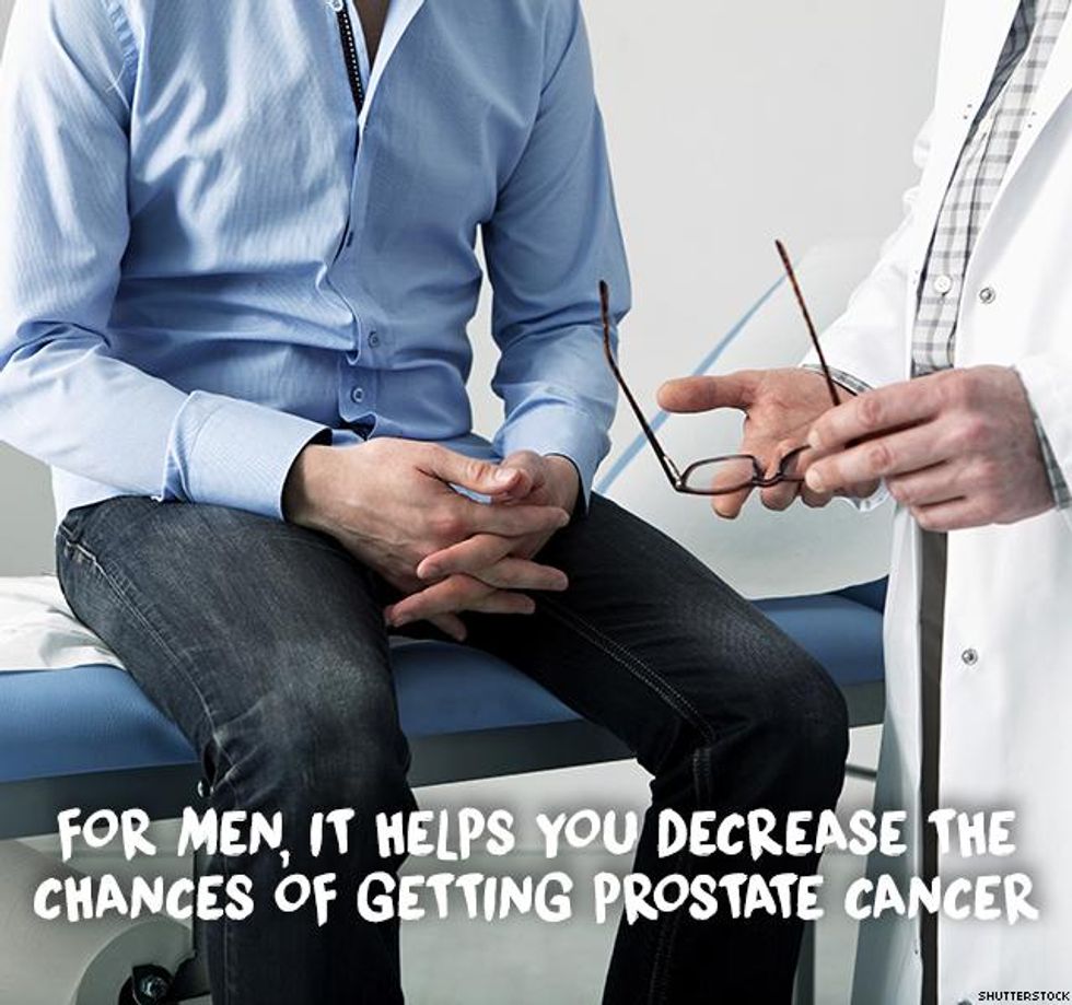 6. For men, it helps you decrease the chances of getting prostate cancer