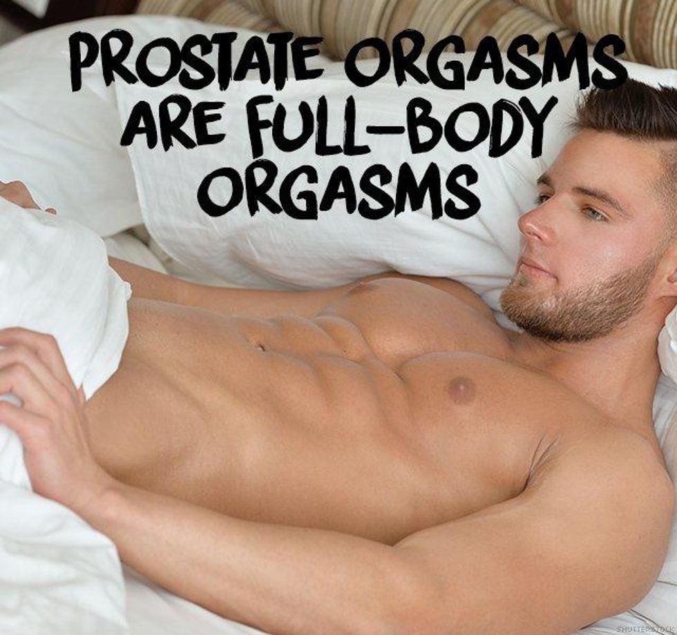 7. Prostate orgasms are full-body orgasms
