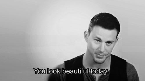 Channing you look beautiful gif