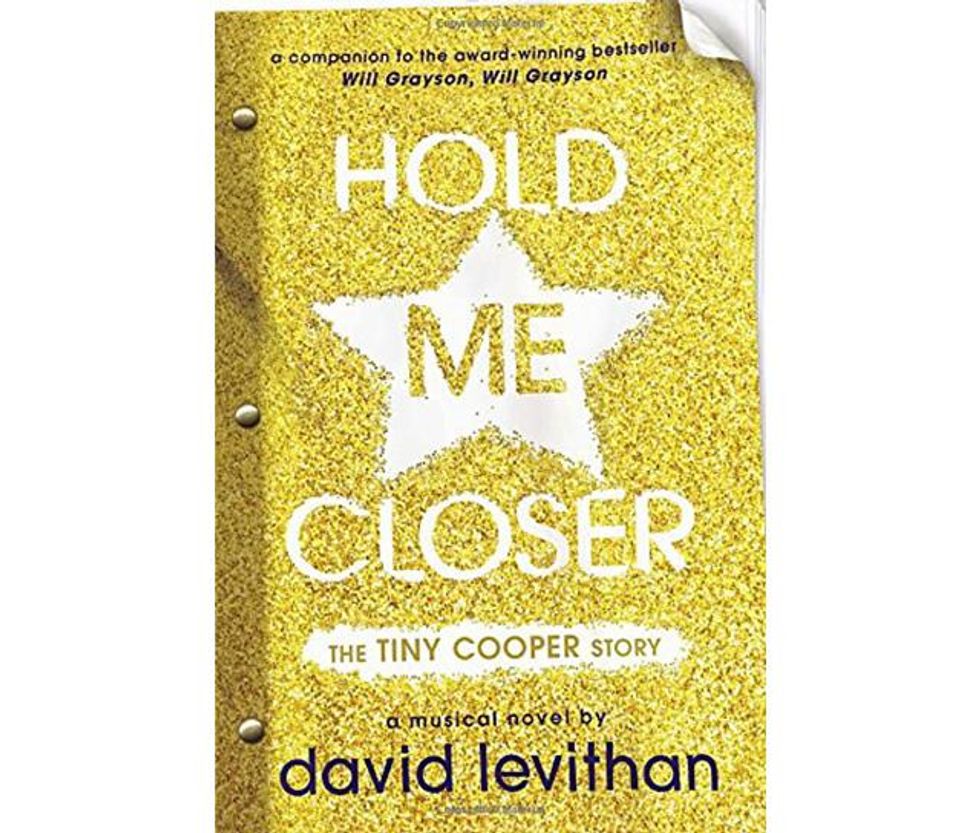 Hold Me Closer: The Tiny Cooper Story by David Levithan