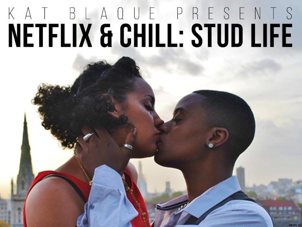Kat Blaque Presents Netflix & Chill: 'Stud Life'