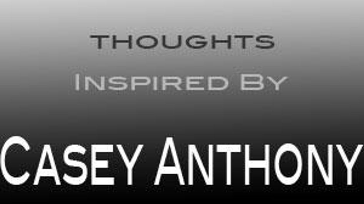 Gray Matters: Thoughts Inspired by Casey Anthony - Op-Ed Part 2