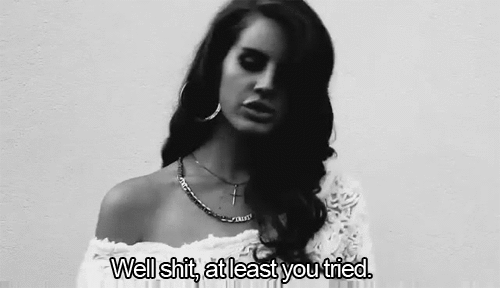 Lana Del Ray you tried gif