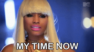 Nikki Minaj My time now gif