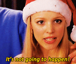 Regina George Not going to happen fetch gif