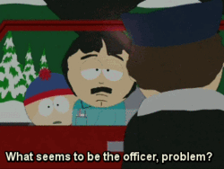 South Park What seems to be the officer problem